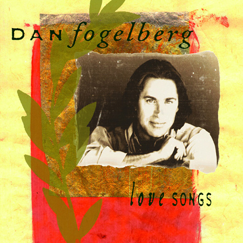 Dan Fogelberg Download Printable PDF Score Easily Download Dan Fogelberg Printable PDF piano music notes, guitar tabs for Piano, Vocal & Guitar (Right-Hand Melody). Transpose or transcribe this score in no time - Learn how to play song progression.