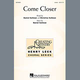 Download or print Daniel Kallman Come Closer Sheet Music Printable PDF 7-page score for Concert / arranged Unison Choir SKU: 98098
