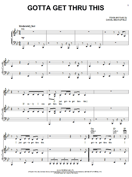 Learn to play Daniel Bedingfield Gotta Get Thru This sheet music for Piano, Vocal & Guitar (Right-Hand Melody) in minutes. Daniel Bedingfield Gotta Get Thru This sheet music notes and chords. Download Printable PDF.