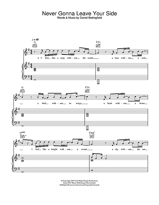 Learn to play Daniel Bedingfield Never Gonna Leave Your Side sheet music for Piano, Vocal & Guitar in minutes. Price: 7.8900$ Daniel Bedingfield Never Gonna Leave Your Side sheet music notes and chords. Download Printable PDF.