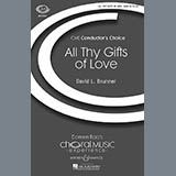Download or print David Brunner All Thy Gifts Of Love Sheet Music Printable PDF 10-page score for Concert / arranged SATB Choir SKU: 70465