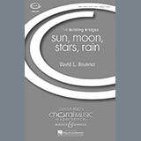 Download or print David Brunner Sun, Moon, Stars, Rain Sheet Music Printable PDF 15-page score for Concert / arranged SATB Choir SKU: 70464