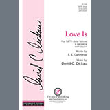 Download or print David C. Dickau Love Is Sheet Music Printable PDF 11-page score for Traditional / arranged SATB Choir SKU: 1505663