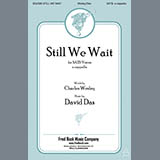 Download or print David Das Still We Wait Sheet Music Printable PDF 6-page score for Concert / arranged SATB Choir SKU: 430883