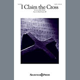 Download or print David Lantz III I Claim The Cross Sheet Music Printable PDF 8-page score for Sacred / arranged SATB Choir SKU: 162305
