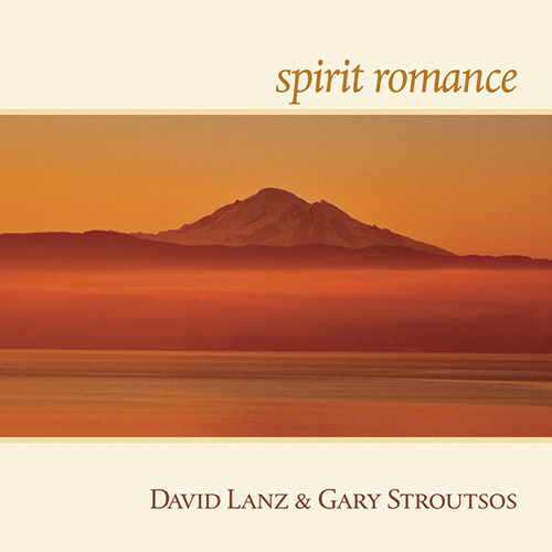 David Lanz & Gary Stroutsos Spirit Romance Profile Image