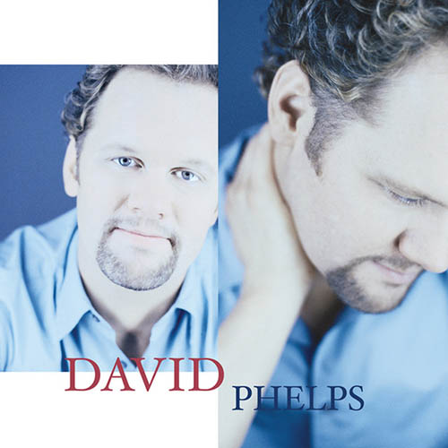 David Phelps I Cry, You Care Profile Image