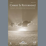 Download or print David Schmidt Christ Is Returning Sheet Music Printable PDF 15-page score for Advent / arranged SATB Choir SKU: 1667042