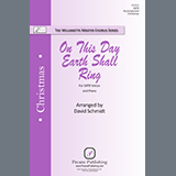 Download or print David Schmidt On This Day Earth Shall Ring Sheet Music Printable PDF 10-page score for Christmas / arranged SATB Choir SKU: 1200109