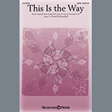 Download or print David Schwoebel This Is The Way Sheet Music Printable PDF 10-page score for Sacred / arranged SATB Choir SKU: 1257839