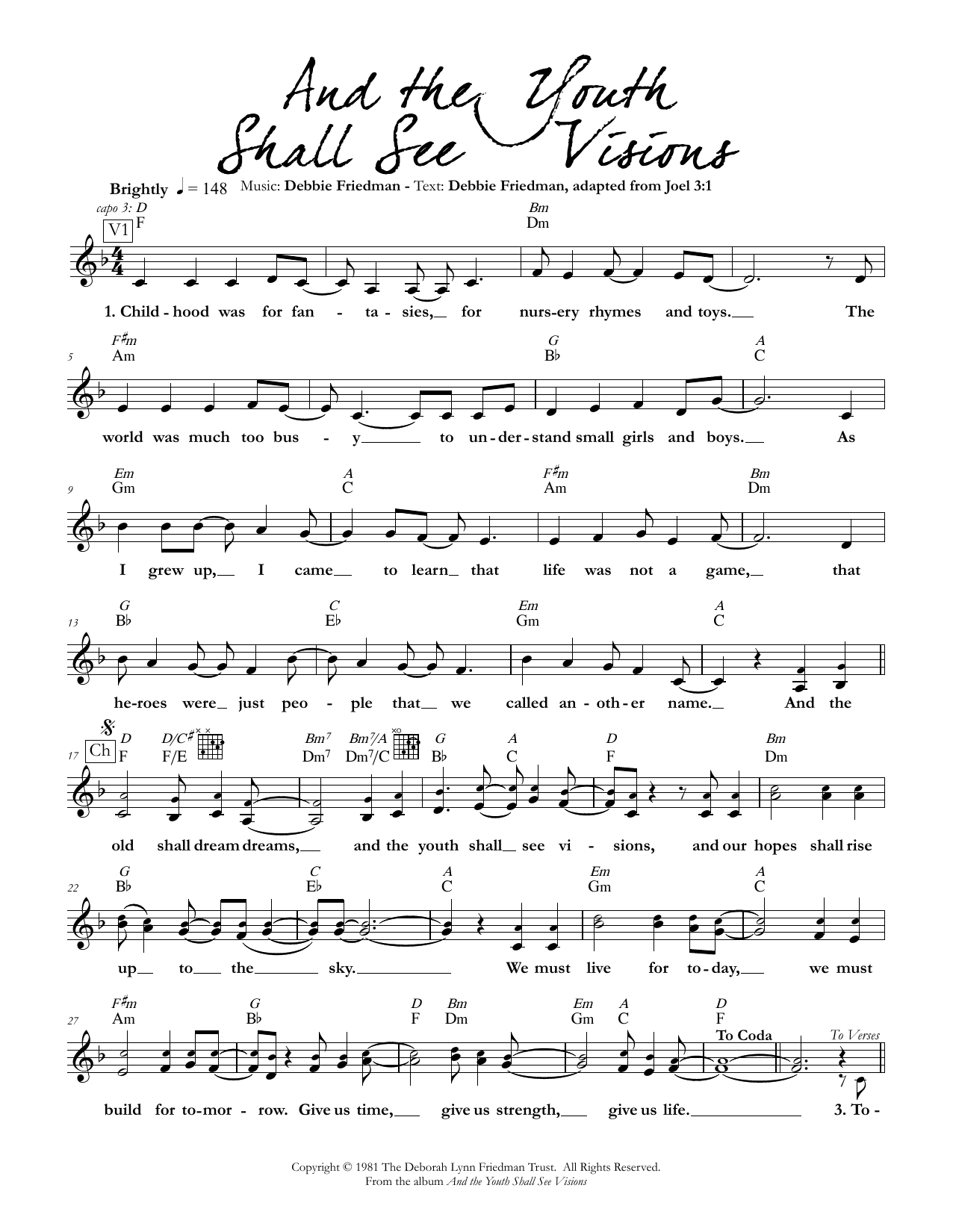 Learn to play Debbie Friedman And the Youth Shall See Visions sheet music for Lead Sheet / Fake Book in minutes. Price: 5.9900$ Debbie Friedman And the Youth Shall See Visions sheet music notes and chords arranged for Lead Sheet / Fake Book
