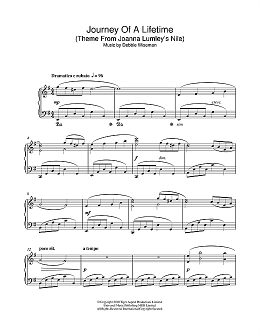 Learn to play Debbie Wiseman Journey Of A Lifetime (Theme From Joanna Lumley's Nile) sheet music for Piano Solo in minutes. Debbie Wiseman Journey Of A Lifetime (Theme From Joanna Lumley's Nile) sheet music notes and chords