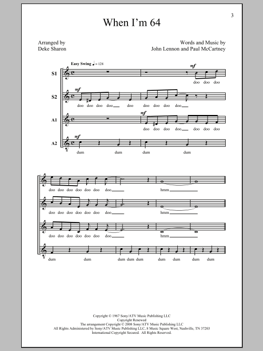 Learn to play Deke Sharon When I'm Sixty-Four sheet music for SSA Choir in minutes. Price: 5.8900$ Deke Sharon When I'm Sixty-Four sheet music notes and chords. Download Printable PDF.