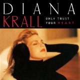 Download or print Diana Krall Only Trust Your Heart Sheet Music Printable PDF 4-page score for Jazz / arranged Piano, Vocal & Guitar Chords (Right-Hand Melody) SKU: 30955