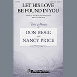 Download or print Don Besig Let His Love Be Found In You Sheet Music Printable PDF 14-page score for Concert / arranged SATB Choir SKU: 88728