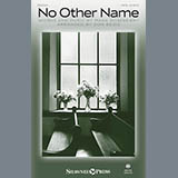 Download or print Don Besig No Other Name Sheet Music Printable PDF 10-page score for Sacred / arranged SATB Choir SKU: 175698
