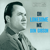 Download or print Don Gibson Oh, Lonesome Me Sheet Music Printable PDF 3-page score for Country / arranged Piano, Vocal & Guitar Chords (Right-Hand Melody) SKU: 24962