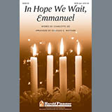 Download or print Douglas E. Wagner In Hope We Wait, Emmanuel Sheet Music Printable PDF 15-page score for Concert / arranged SATB Choir SKU: 88343
