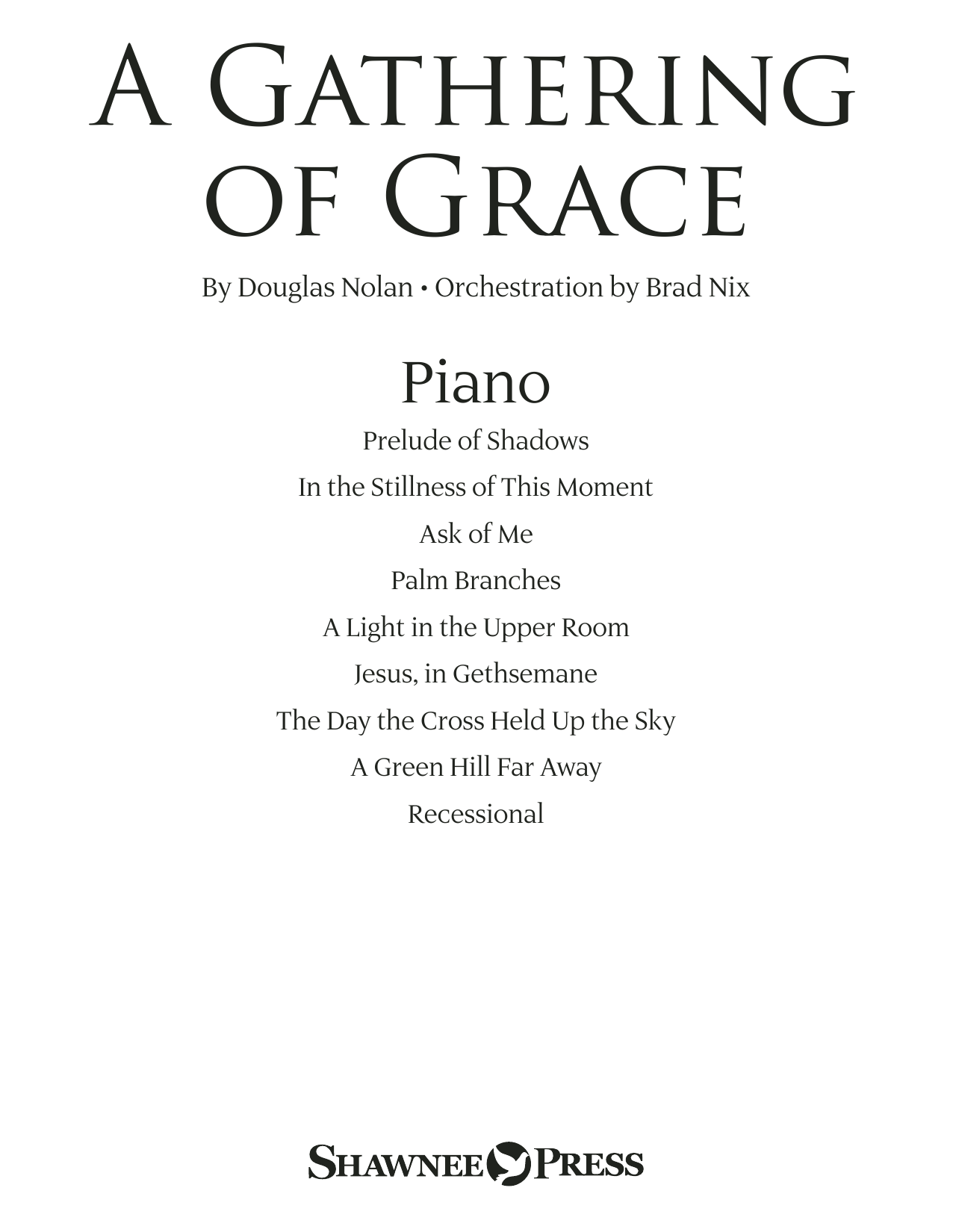 Learn to play Douglas Nolan A Gathering of Grace - Piano sheet music for Choir Instrumental Pak in minutes. Douglas Nolan A Gathering of Grace - Piano sheet music notes and chords