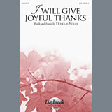 Download or print Douglas Nolan I Will Give Joyful Thanks Sheet Music Printable PDF 10-page score for Sacred / arranged SAB Choir SKU: 182470