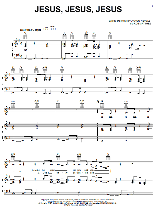 Learn to play Aaron Neville Jesus, Jesus, Jesus sheet music for Piano, Vocal & Guitar Chords (Right-Hand Melody) in minutes. Price: 7.8900$ Aaron Neville Jesus, Jesus, Jesus sheet music notes and chords arranged for Piano, Vocal & Guitar Chords (Right-Hand Melody)