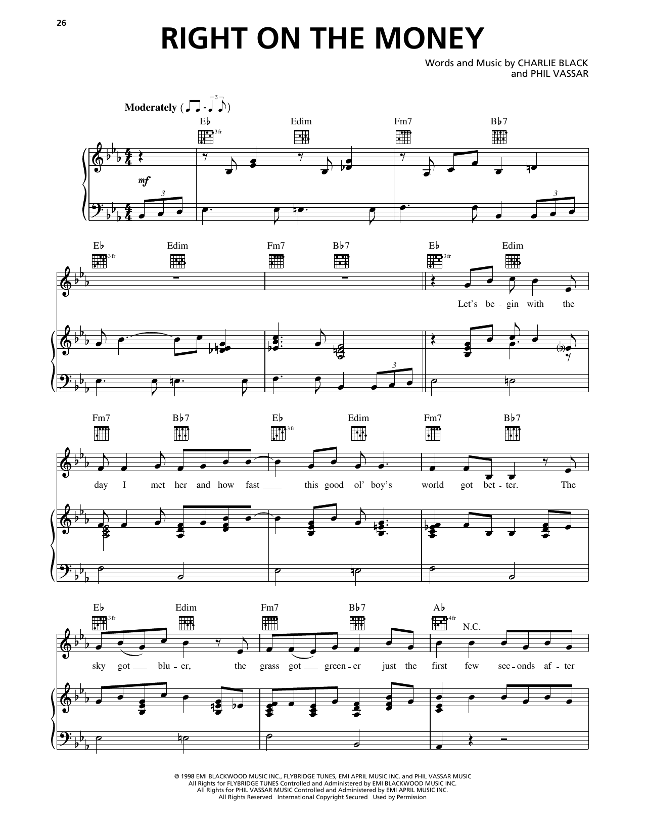 Learn to play Alan Jackson Right On The Money sheet music for Piano, Vocal & Guitar Chords (Right-Hand Melody) in minutes. Price: 7.8900$ Alan Jackson Right On The Money sheet music notes and chords arranged for Piano, Vocal & Guitar Chords (Right-Hand Melody)