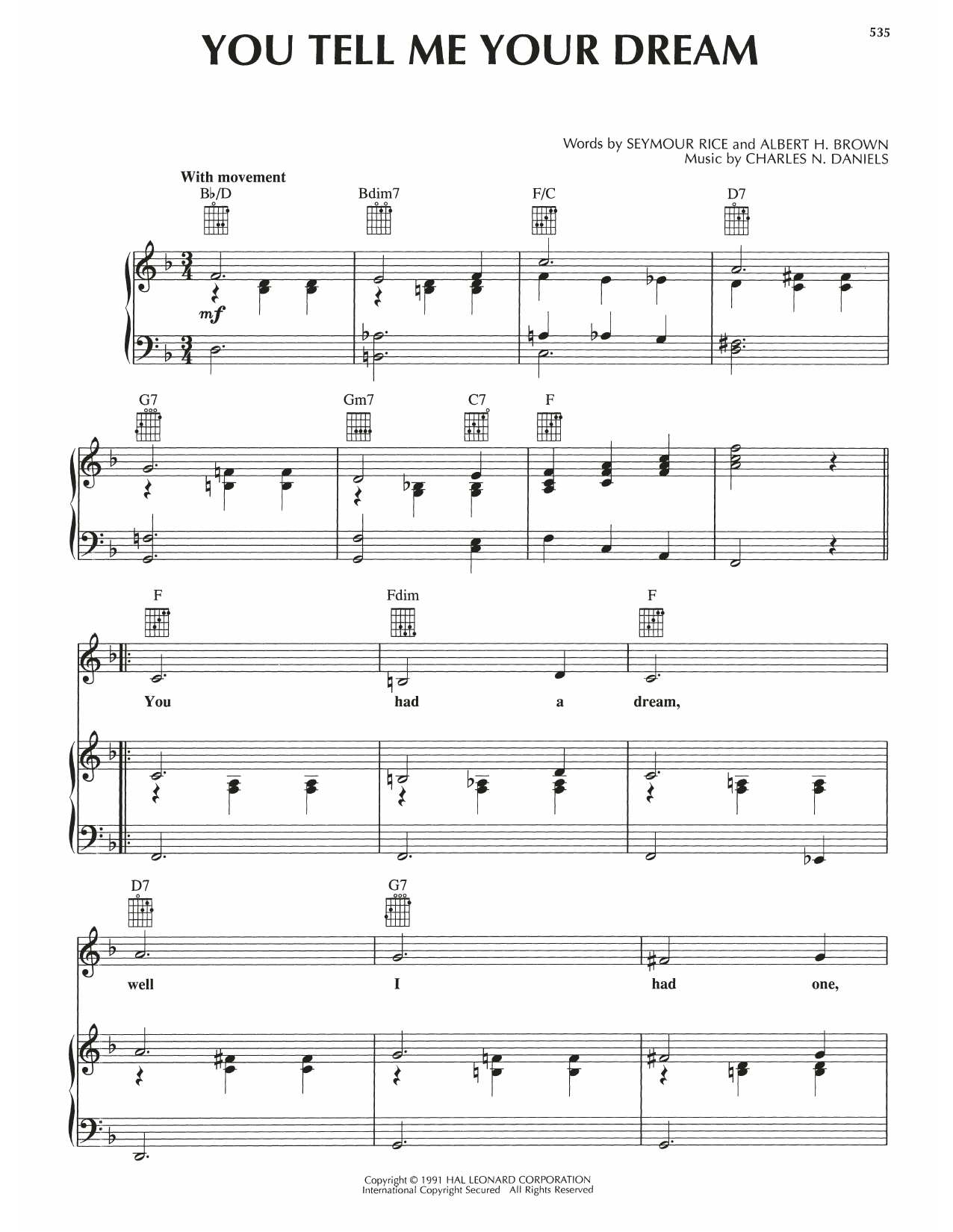 Learn to play Albert H. Brown You Tell Me Your Dream sheet music for Piano, Vocal & Guitar Chords (Right-Hand Melody) in minutes. Price: 7.8900$ Albert H. Brown You Tell Me Your Dream sheet music notes and chords arranged for Piano, Vocal & Guitar Chords (Right-Hand Melody)