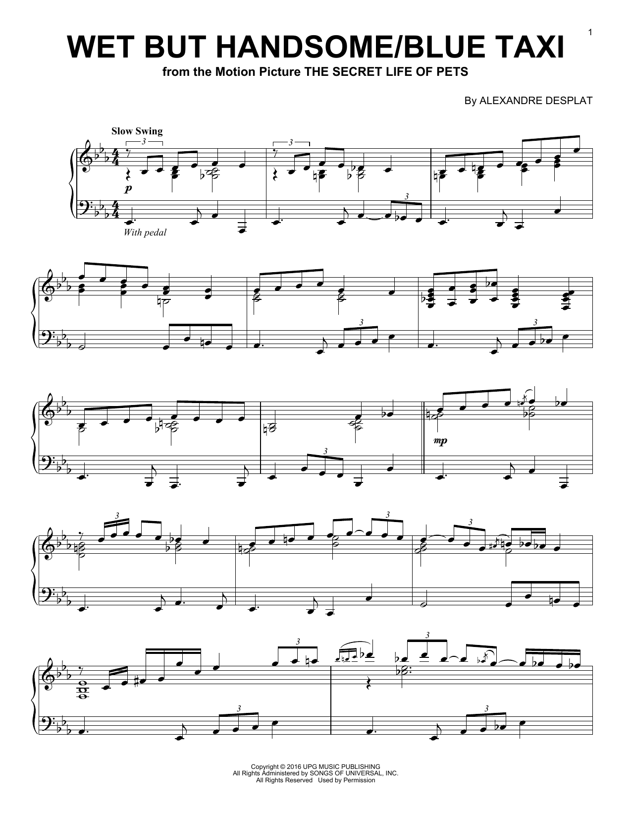 Learn to play Alexandre Desplat Wet But Handsome/Blue Taxi sheet music for Piano Solo in minutes. Price: 7.8900$ Alexandre Desplat Wet But Handsome/Blue Taxi sheet music notes and chords arranged for Piano Solo