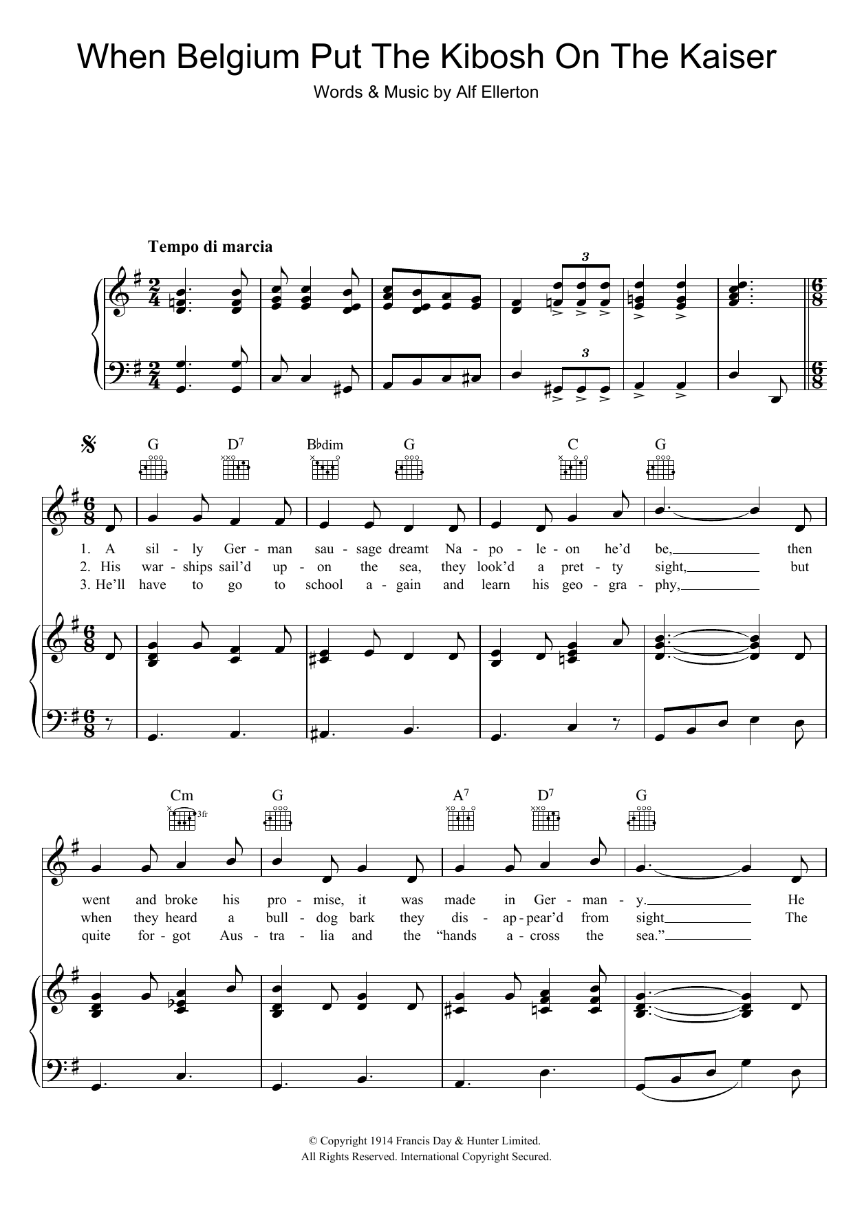 Learn to play Alf Ellerton Belgium Put The Kibosh On The Kaiser sheet music for Piano, Vocal & Guitar Chords in minutes. Price: 7.8900$ Alf Ellerton Belgium Put The Kibosh On The Kaiser sheet music notes and chords arranged for Piano, Vocal & Guitar Chords