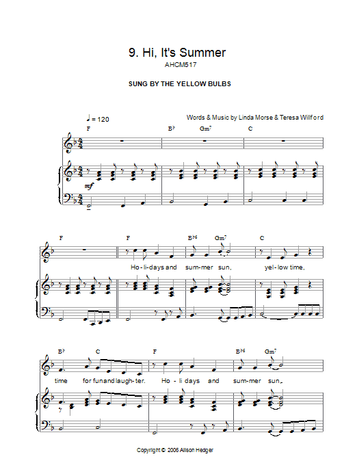 Learn to play Alison Hedger Hi, It's Summer (from Mister Lillibub's Lovely Light Bulbs) sheet music for Piano, Vocal & Guitar Chords in minutes. Price: 7.8900$ Alison Hedger Hi, It's Summer (from Mister Lillibub's Lovely Light Bulbs) sheet music notes and chords arranged for Piano, Vocal & Guitar Chords