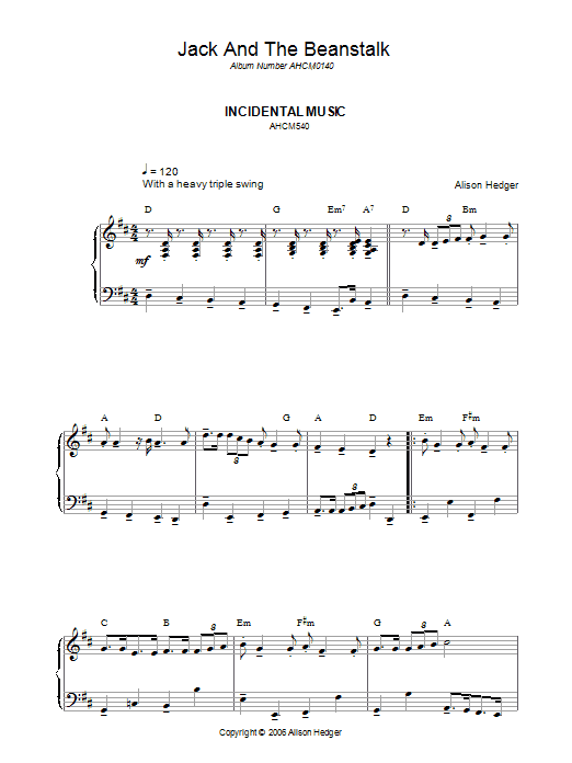 Learn to play Alison Hedger Incidental Music (from Jack And The Beanstalk) sheet music for Piano, Vocal & Guitar Chords in minutes. Price: 7.8900$ Alison Hedger Incidental Music (from Jack And The Beanstalk) sheet music notes and chords arranged for Piano, Vocal & Guitar Chords