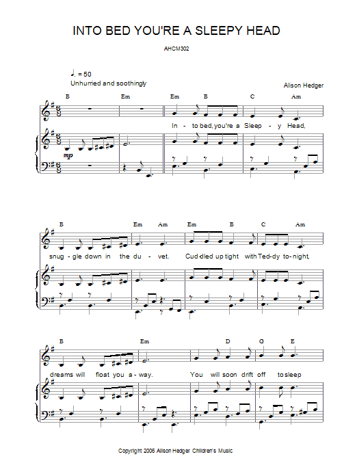 Learn to play Alison Hedger Into Bed, You're A Sleepy Head sheet music for Piano, Vocal & Guitar Chords in minutes. Price: 7.8900$ Alison Hedger Into Bed, You're A Sleepy Head sheet music notes and chords arranged for Piano, Vocal & Guitar Chords