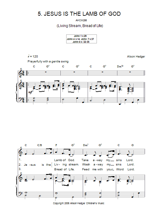 Learn to play Alison Hedger Jesus Is The Lamb Of God sheet music for Piano, Vocal & Guitar Chords in minutes. Price: 7.8900$ Alison Hedger Jesus Is The Lamb Of God sheet music notes and chords arranged for Piano, Vocal & Guitar Chords