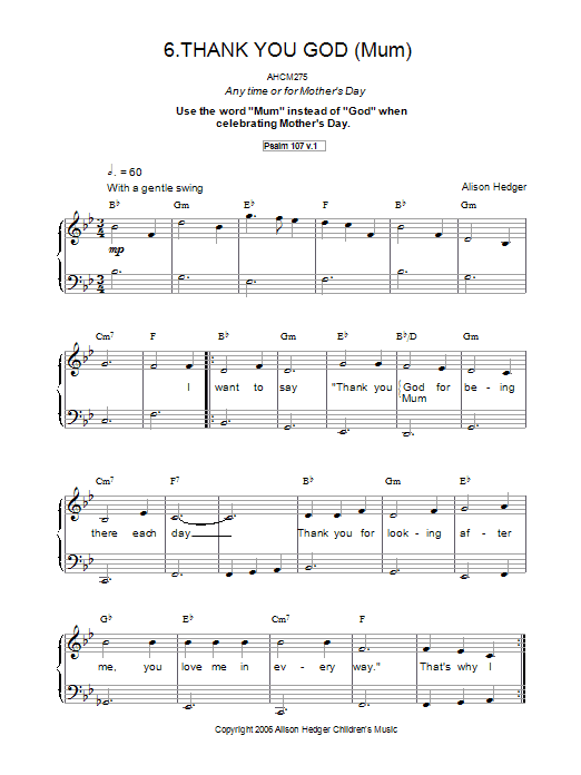 Learn to play Alison Hedger Thank You God sheet music for Piano, Vocal & Guitar Chords in minutes. Price: 7.8900$ Alison Hedger Thank You God sheet music notes and chords arranged for Piano, Vocal & Guitar Chords
