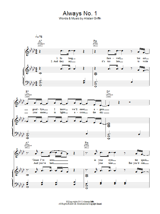 Learn to play Alistair Griffin Always No.1 sheet music for Piano, Vocal & Guitar Chords in minutes. Price: 7.8900$ Alistair Griffin Always No.1 sheet music notes and chords arranged for Piano, Vocal & Guitar Chords