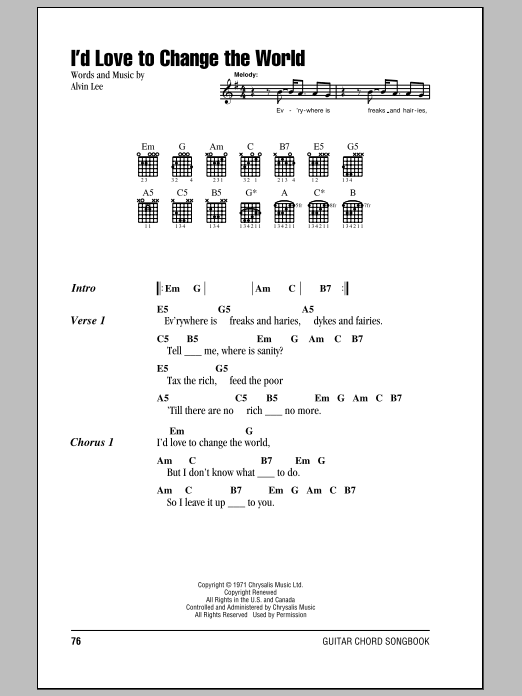 Learn to play Alvin Lee I'd Love To Change The World sheet music for Guitar Chords/Lyrics in minutes. Price: 4.4900$ Alvin Lee I'd Love To Change The World sheet music notes and chords arranged for Guitar Chords/Lyrics