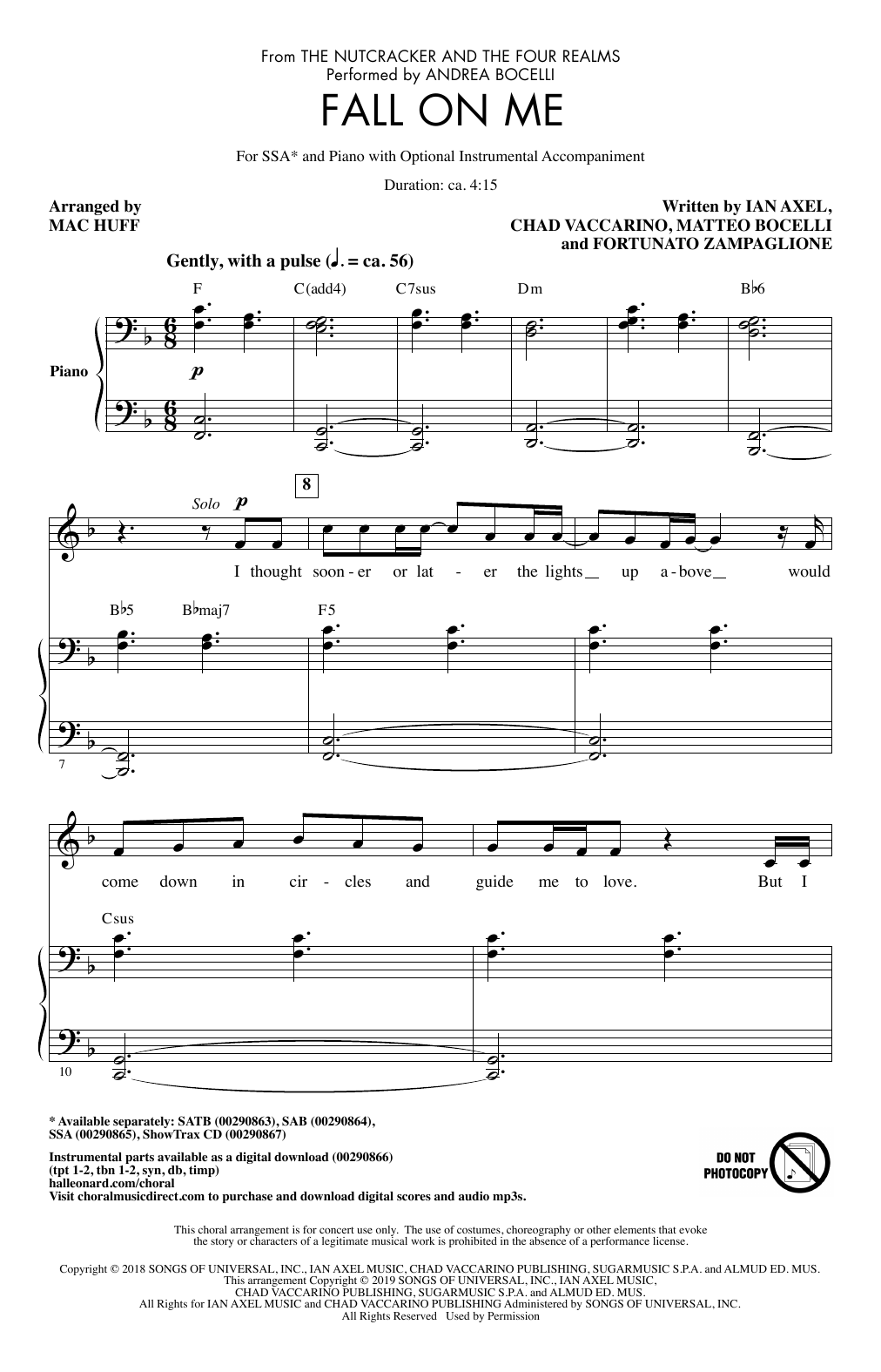 Learn to play Andrea Bocelli & Matteo Bocelli Fall On Me (from The Nutcracker and the Four Realms) (arr. Mac Huff) sheet music for SSA Choir in minutes. Price: 3.9900$ Andrea Bocelli & Matteo Bocelli Fall On Me (from The Nutcracker and the Four Realms) (arr. Mac Huff) sheet music notes and chords arranged for SSA Choir