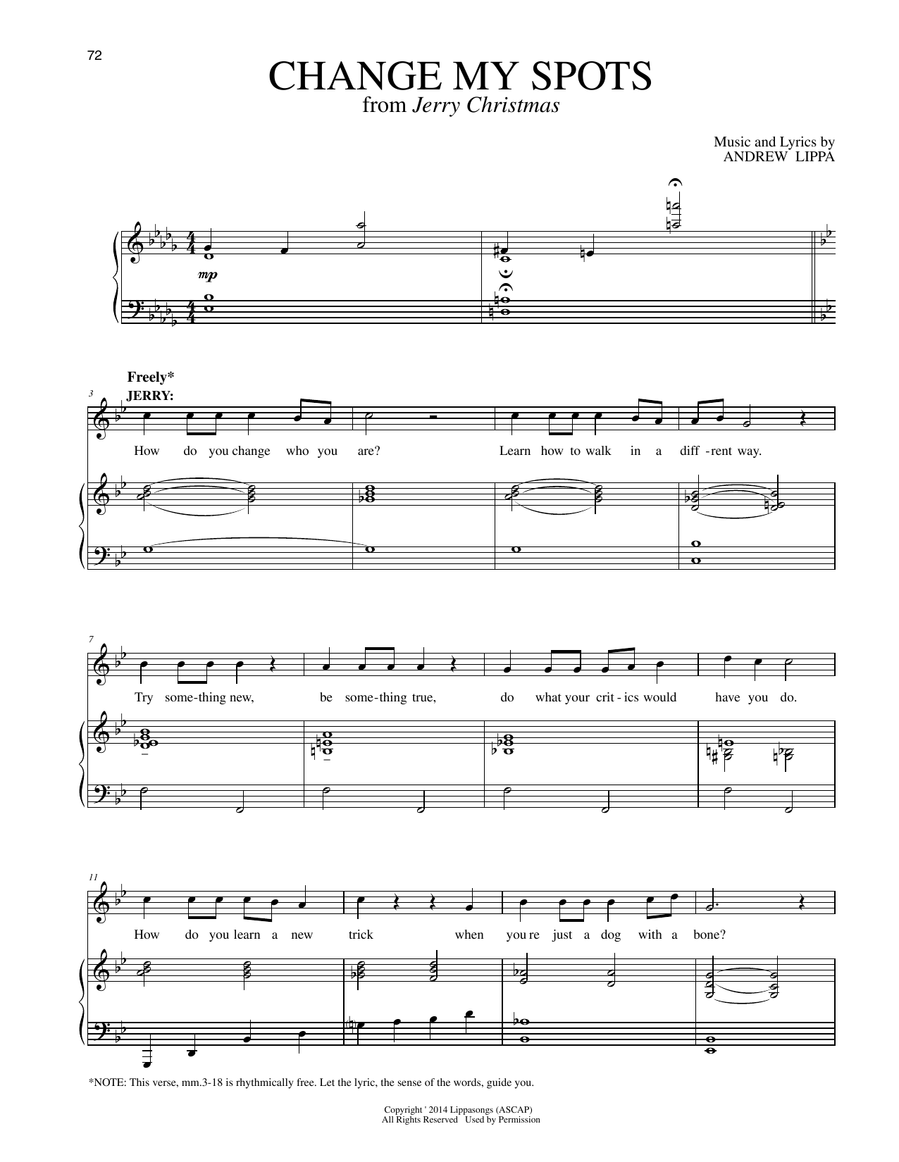 Learn to play Andrew Lippa Change My Spots (from Jerry Christmas) sheet music for Piano & Vocal in minutes. Price: 7.8900$ Andrew Lippa Change My Spots (from Jerry Christmas) sheet music notes and chords arranged for Piano & Vocal