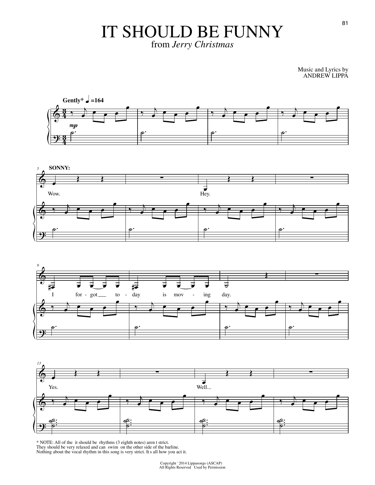 Learn to play Andrew Lippa It Should Be Funny (from Jerry Christmas) sheet music for Piano & Vocal in minutes. Price: 7.8900$ Andrew Lippa It Should Be Funny (from Jerry Christmas) sheet music notes and chords arranged for Piano & Vocal
