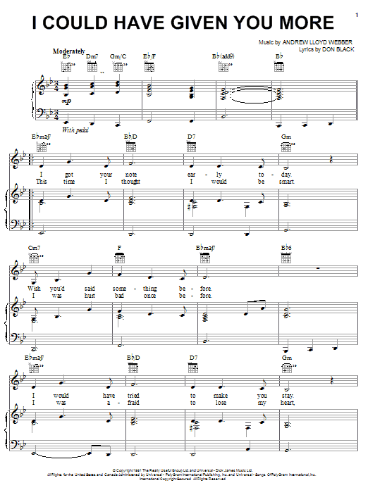 Learn to play Andrew Lloyd Webber I Could Have Given You More sheet music for Piano, Vocal & Guitar Chords (Right-Hand Melody) in minutes. Price: 7.8900$ Andrew Lloyd Webber I Could Have Given You More sheet music notes and chords arranged for Piano, Vocal & Guitar Chords (Right-Hand Melody)