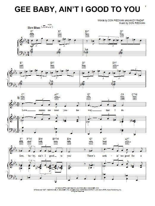 Learn to play Andy Razaf Gee Baby, Ain't I Good To You sheet music for Piano, Vocal & Guitar Chords (Right-Hand Melody) in minutes. Price: 7.8900$ Andy Razaf Gee Baby, Ain't I Good To You sheet music notes and chords arranged for Piano, Vocal & Guitar Chords (Right-Hand Melody)