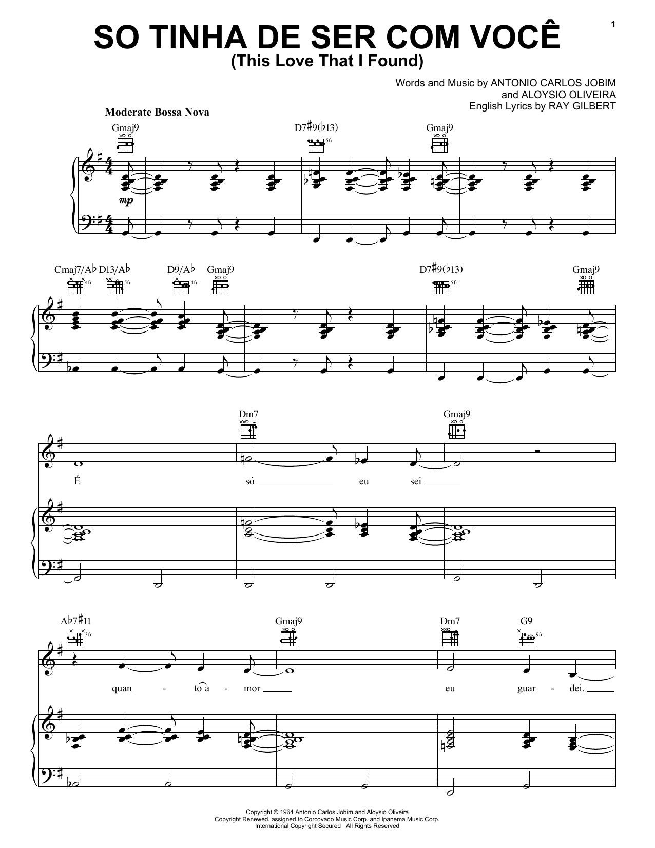 Learn to play Antonio Carlos Jobim So Tinha De Ser Com Voce (This Love That I Found) sheet music for Piano, Vocal & Guitar Chords (Right-Hand Melody) in minutes. Price: 7.8900$ Antonio Carlos Jobim So Tinha De Ser Com Voce (This Love That I Found) sheet music notes and chords arranged for Piano, Vocal & Guitar Chords (Right-Hand Melody)