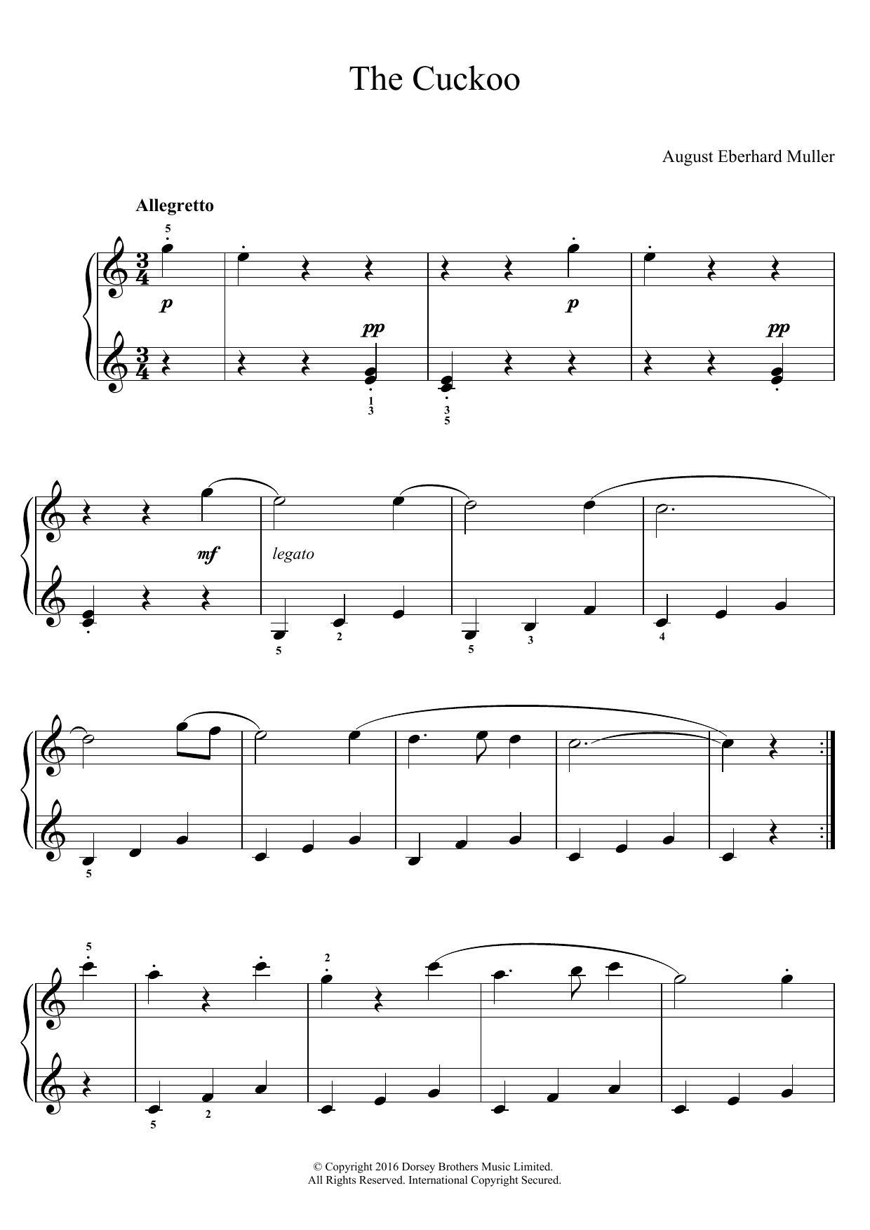 Learn to play August Eberhard Muller The Cuckoo sheet music for Easy Piano in minutes. Price: 6.9900$ August Eberhard Muller The Cuckoo sheet music notes and chords arranged for Easy Piano