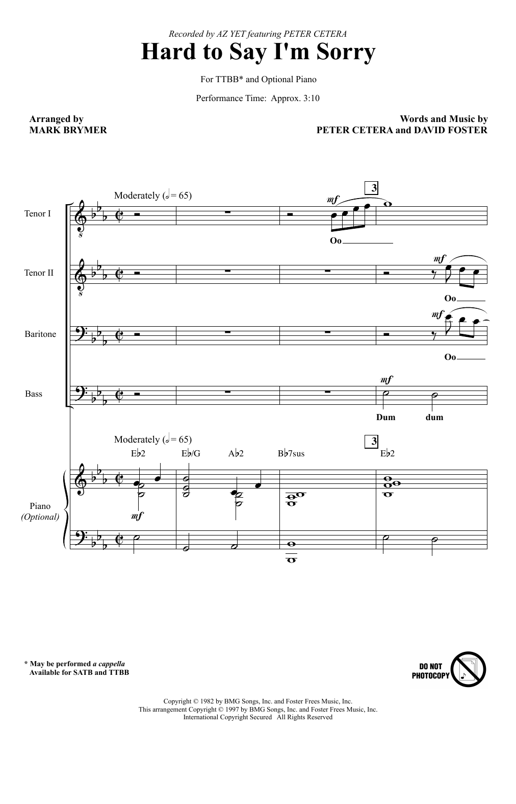 Learn to play Az Yet Hard To Say I'm Sorry (feat. Peter Cetera) (arr. Mark Brymer) sheet music for TTBB Choir in minutes. Price: 3.9900$ Az Yet Hard To Say I'm Sorry (feat. Peter Cetera) (arr. Mark Brymer) sheet music notes and chords arranged for TTBB Choir