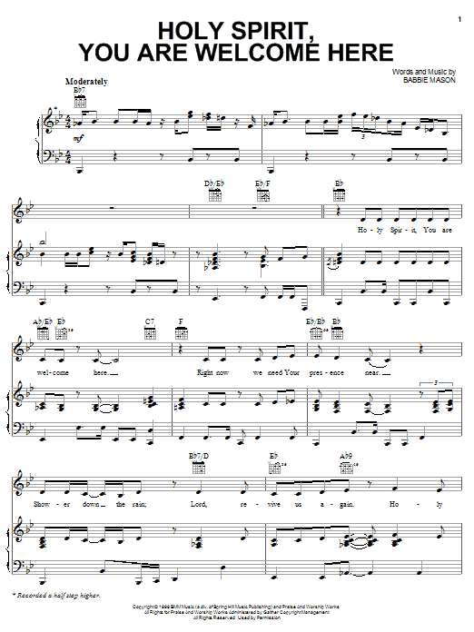 Learn to play Babbie Mason Holy Spirit, You Are Welcome Here sheet music for Piano, Vocal & Guitar Chords (Right-Hand Melody) in minutes. Price: 7.8900$ Babbie Mason Holy Spirit, You Are Welcome Here sheet music notes and chords arranged for Piano, Vocal & Guitar Chords (Right-Hand Melody)