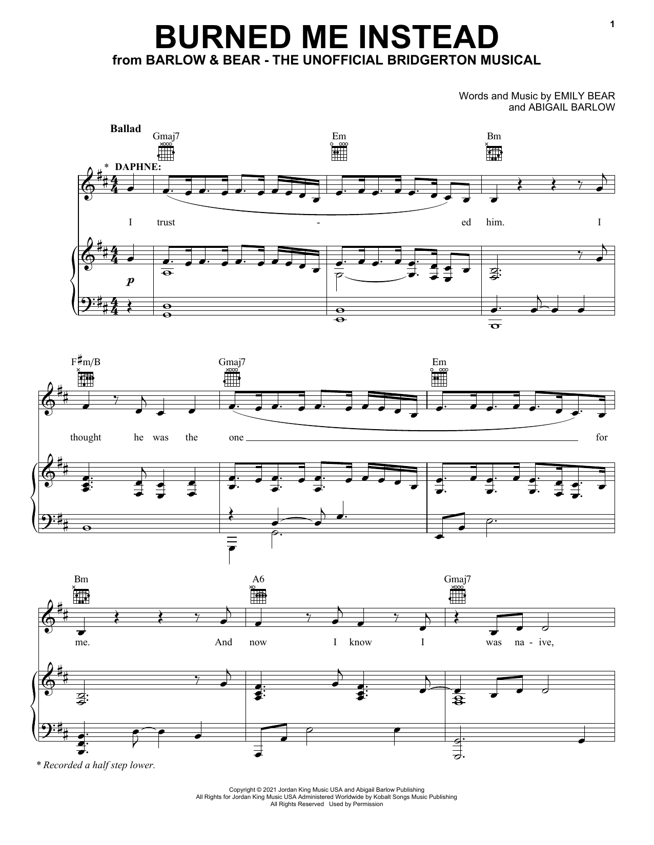 Learn to play Barlow & Bear Burned Me Instead (from The Unofficial Bridgerton Musical) sheet music for Piano, Vocal & Guitar Chords (Right-Hand Melody) in minutes. Price: 7.8900$ Barlow & Bear Burned Me Instead (from The Unofficial Bridgerton Musical) sheet music notes and chords arranged for Piano, Vocal & Guitar Chords (Right-Hand Melody)