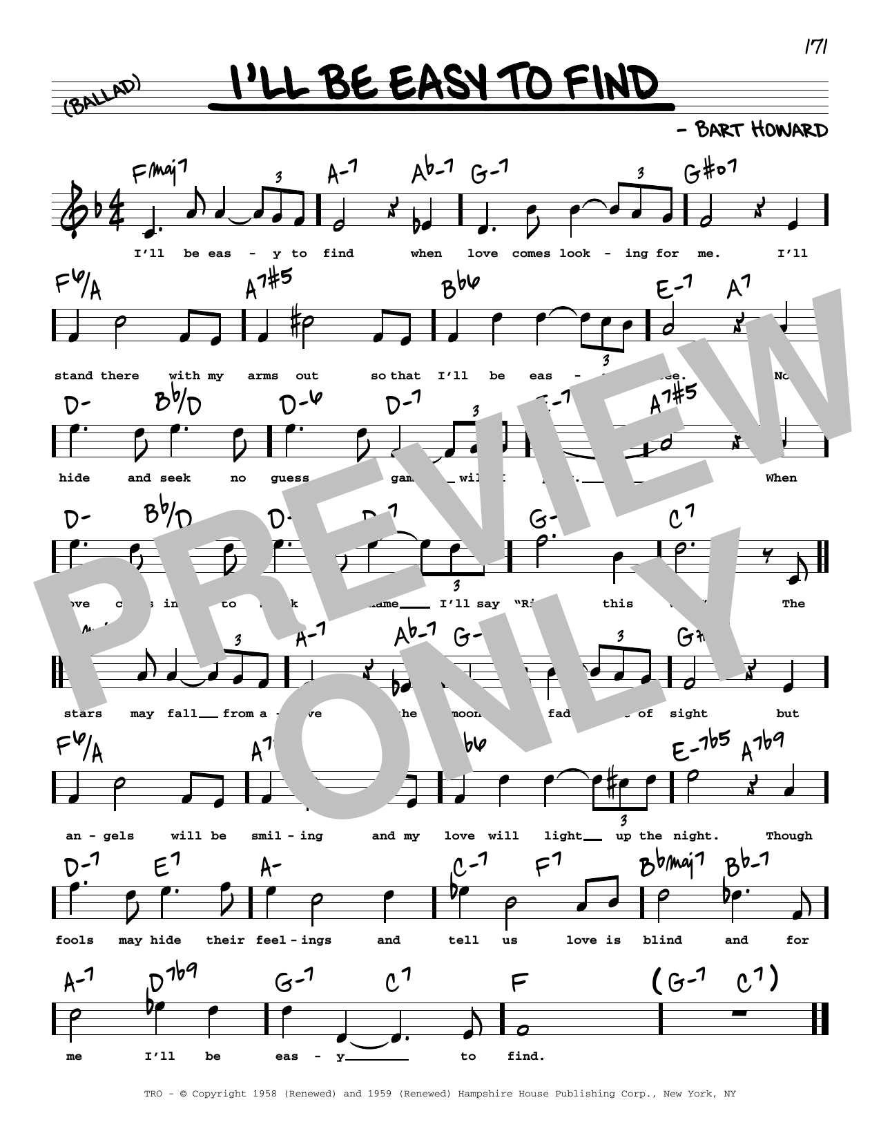 Learn to play Bart Howard I'll Be Easy To Find (High Voice) sheet music for Real Book – Melody, Lyrics & Chords in minutes. Price: 5.9900$ Bart Howard I'll Be Easy To Find (High Voice) sheet music notes and chords arranged for Real Book – Melody, Lyrics & Chords