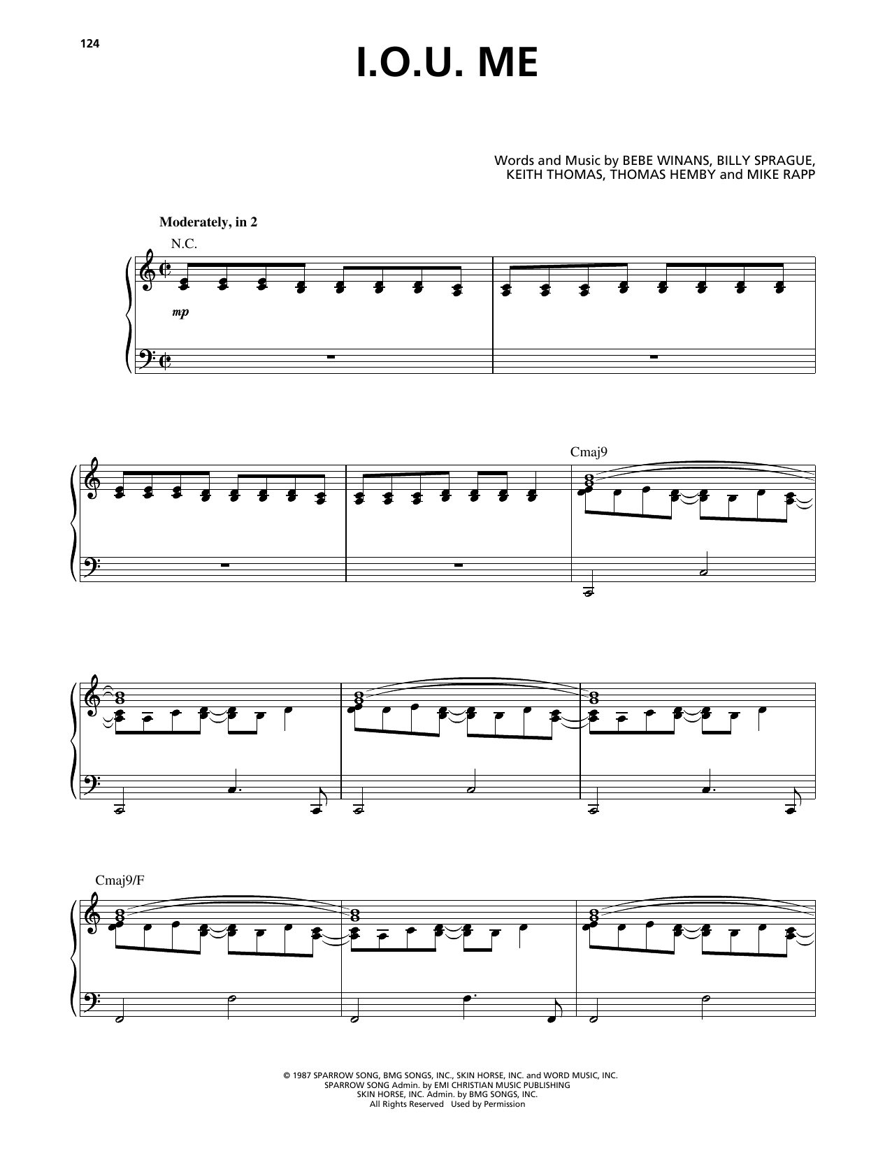 Learn to play BeBe and CeCe Winans I.O.U. Me sheet music for Piano, Vocal & Guitar Chords (Right-Hand Melody) in minutes. Price: 7.8900$ BeBe and CeCe Winans I.O.U. Me sheet music notes and chords arranged for Piano, Vocal & Guitar Chords (Right-Hand Melody)