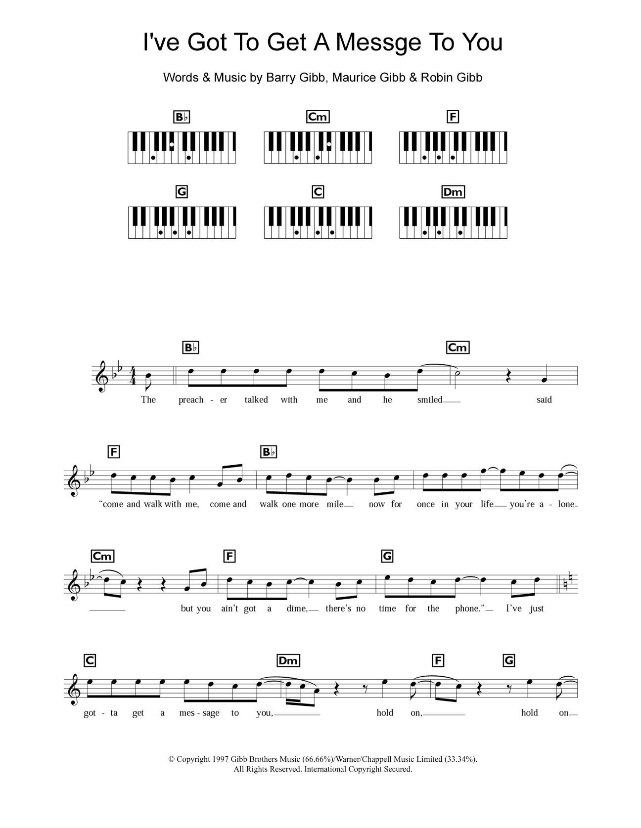 Learn to play Bee Gees I've Got To Get A Message To You sheet music for Piano Chords/Lyrics in minutes. Price: 4.4900$ Bee Gees I've Got To Get A Message To You sheet music notes and chords arranged for Piano Chords/Lyrics