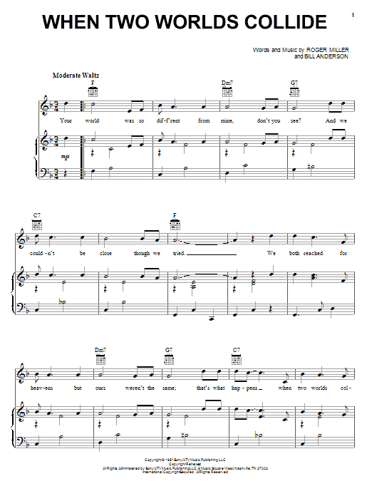 Learn to play Bill Anderson When Two Worlds Collide sheet music for Piano, Vocal & Guitar Chords (Right-Hand Melody) in minutes. Price: 7.8900$ Bill Anderson When Two Worlds Collide sheet music notes and chords arranged for Piano, Vocal & Guitar Chords (Right-Hand Melody)